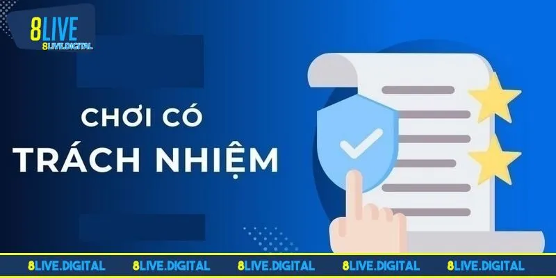 Đôi nét tìm hiểu về chơi có trách nhiệm 8LIVE