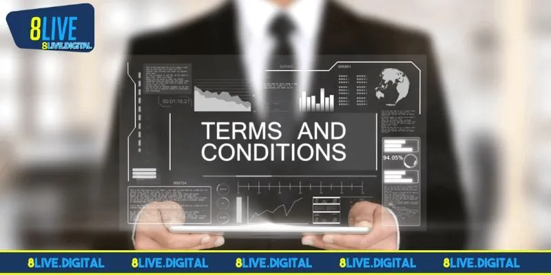 Khái quát sơ lược về điều khoản điều kiện 8LIVE
