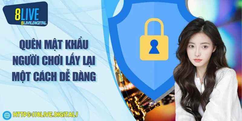 Quên mật khẩu người chơi lấy lại một cách dễ dàng