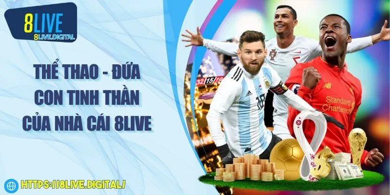 Thể thao - Đứa con tinh thần của nhà cái 8Live